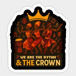 We Are The Rhythm & The Crown Sticker